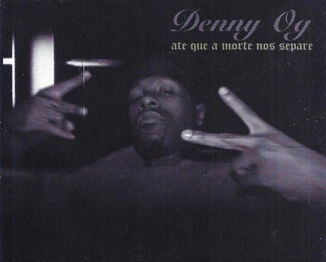 Denny OG - Até Que a Morte Nos Separe (Álbum)