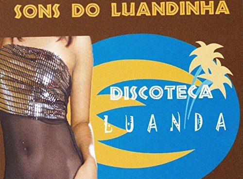 Discoteca Luanda - Sons Do Luandinha (2003)