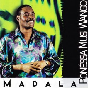 Madala - Ponéssa Musi Wango (Album)