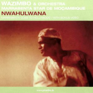 Wazimbo & Orchestra Marrabenta Star De Mocambique - Nwahulwana (Album)