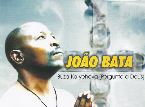 João Bata - Buza Ka Yehova (Pergunte a Deus) (Album)