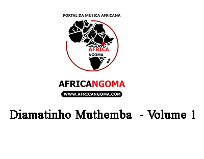 Diamatinho Muthambe - Volume 1 (Album)