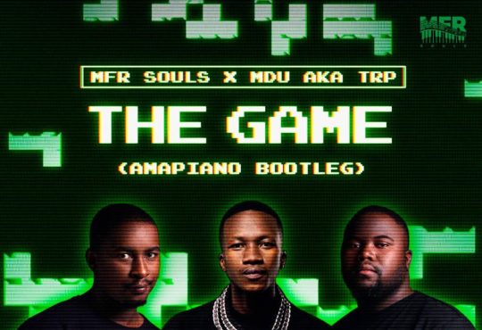 MFR Souls & Mdu aka TRP - The Game (Amapiano Bootleg)