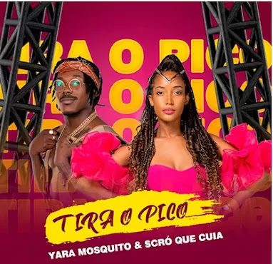 Yara Mosquito - Tira O Pico (feat. Scró Que Cuia)