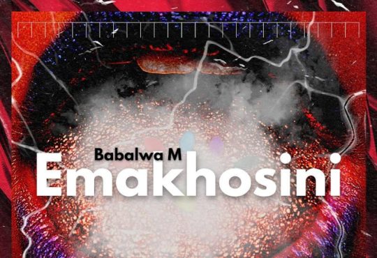 Babalwa M - Emakhosini