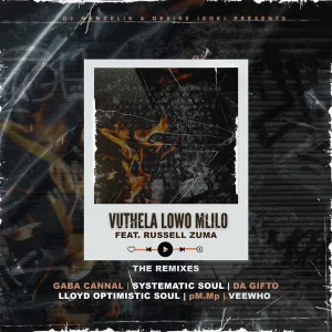 DJ Menzelik, Desire & Russell Zuma – Vuthela Lowo Mlilo (The Remixes) EP