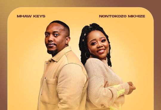 Mhaw Keys & Nontokozo Mkhize - Ungowami