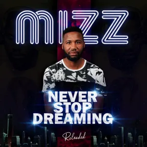 Mizz – Never Stop Dreaming (Album)