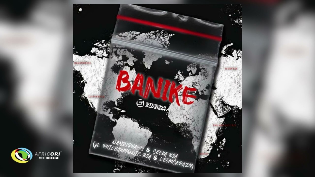 Nandipha808 & Ceeka RSA – Banike ft. Philharmonic & LeeMcKrazy