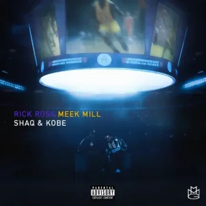 Rick Ross & Meek Mill – SHAQ & KOBE