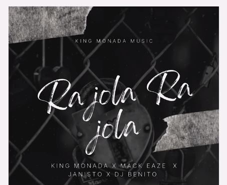 King Monada - Ra Jola Ra Jola (feat. Mack Eaze, Dj Benito & Dj Janisto)