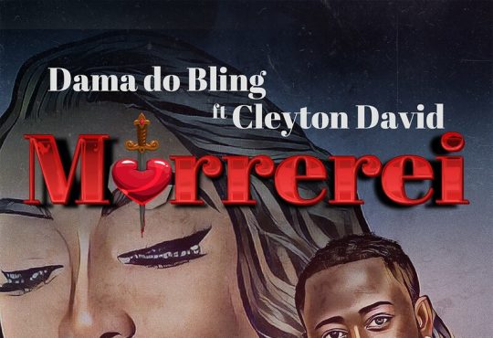 Dama do Bling - Morrerei (feat. Cleyton David)
