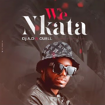 Dj A.D - We Nkata (feat. Guell)