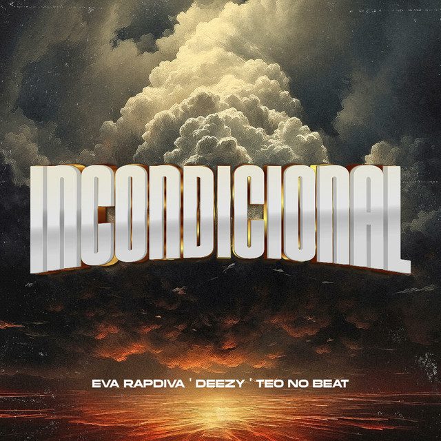 Eva Rapdiva - Incondicional (feat. Deezy & Teo No Beat)
