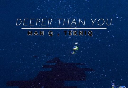 Man Q & TekniQ - Deeper Than You
