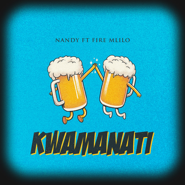 Nandy & Fire Mlilo - Kwamanati (feat. Fire Mlilo)