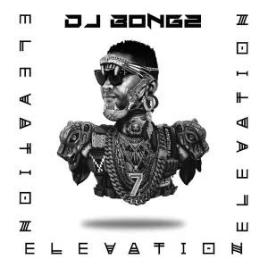 DJ Bongz – Elevation (Album)
