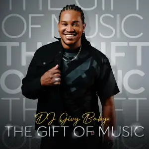DJ Givy Baby – The Gift Of Music (Album)