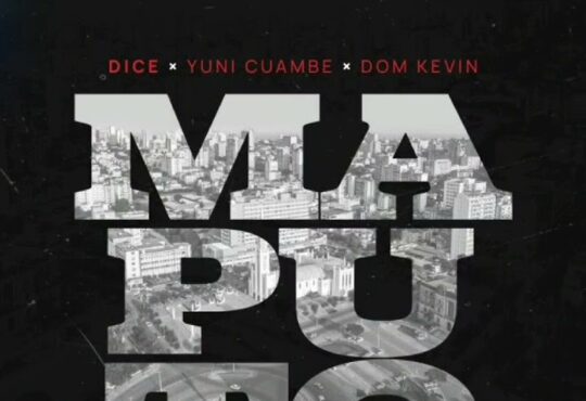 Dice - Maputo (feat. Yuni Cumbe & Dom Kelvin)