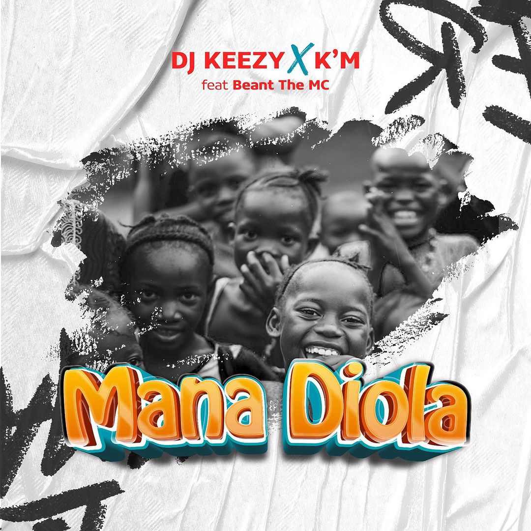 Dj Keezy x K'M - Mana Diola (feat. Beant The Mc)