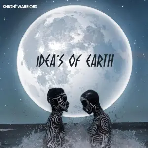 Knight Warriors – Ideas Of Earth (Album)