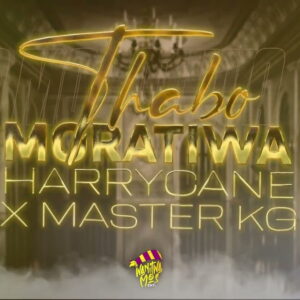 HarryCane & Master KG - Thabo Moratiwa