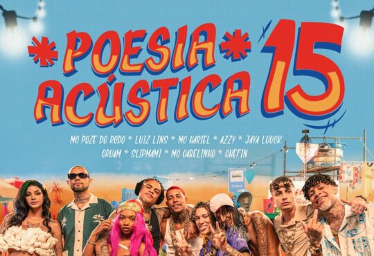 Poesia Acústica 15 - Mc Poze, Luiz Lins, MC Hariel, Azzy, JayA, Oruam,Slipmami, MC Cabelinho,Chefin