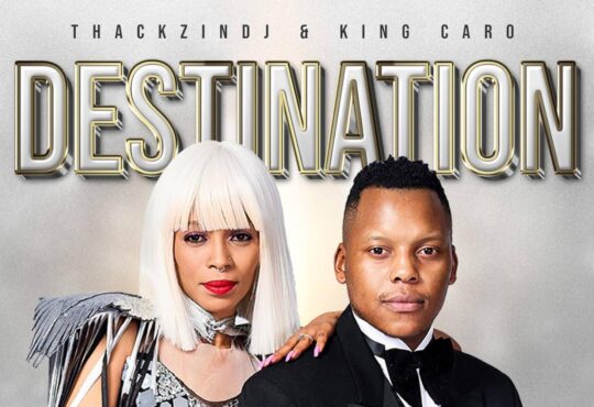 ThackzinDJ & King Caro - The Destination
