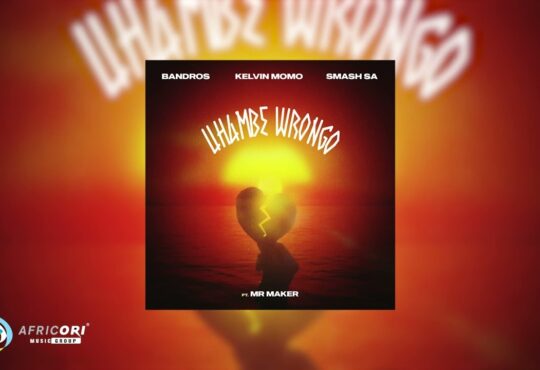 Bandros, Kelvin Momo & Smash Sa – Uhambe Wrongo ft. Mr Maker