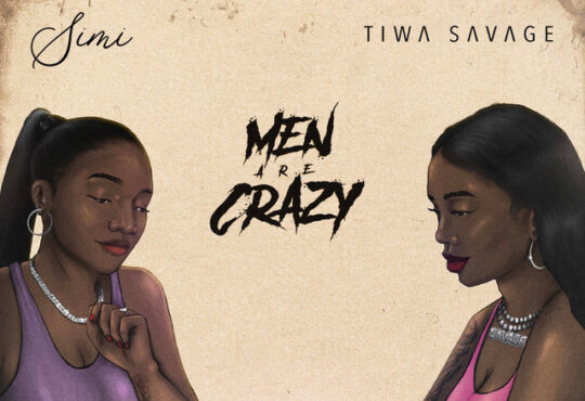 Simi & Tiwa Savage - Men Are Crazy