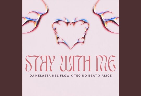 DJ Nelasta, Teo No Beat & Alice – Stay With Me